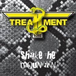 The Treatment : Shake the Mountain